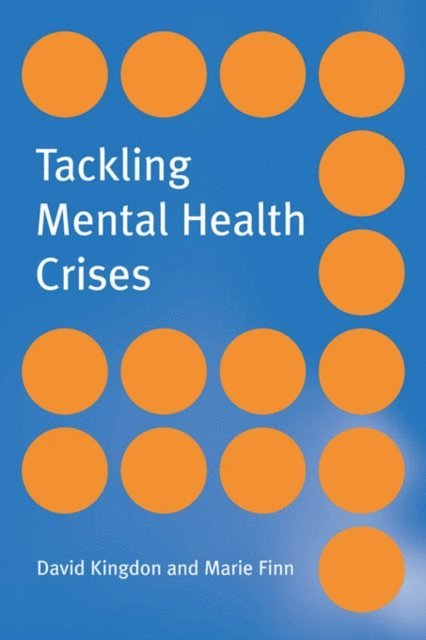 Marie Finn, David Kingdon - Tackling Mental Health Crises, E-bok