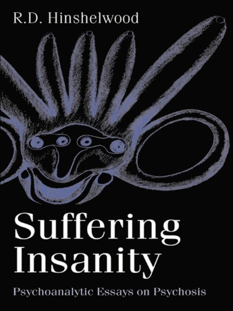 R. D. Hinshelwood - Suffering Insanity, E-bok