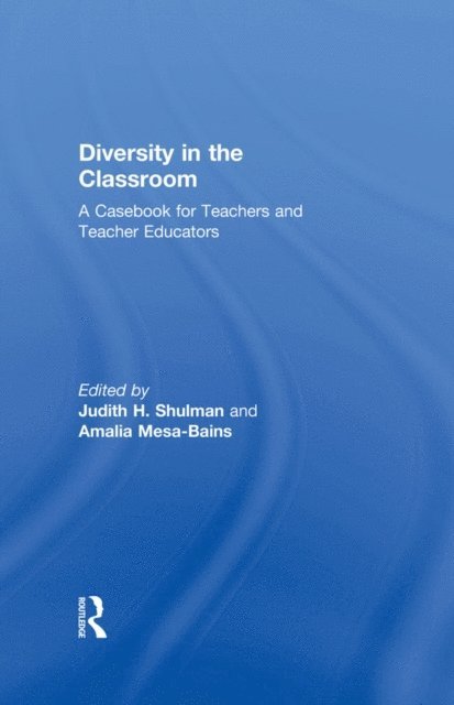 Amalia Mesa-Bains, Judith H. Shulman - Diversity in the Classroom, E-bok