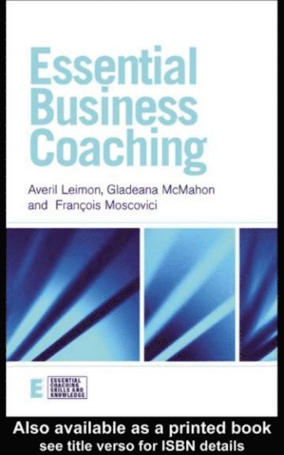 Francois Moscovici, Gladeana McMahon, Averil Leimon - Essential Business Coaching, E-bok