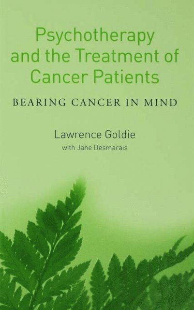 Jane Desmarais, Lawrence Goldie - Psychotherapy and the Treatment of Cancer Patients, E-bok