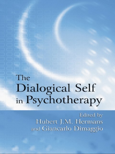 Giancarlo Dimaggio, Hubert J.M. Hermans - Dialogical Self in Psychotherapy, E-bok