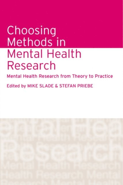 Stefan Priebe, Mike Slade - Choosing Methods in Mental Health Research, E-bok