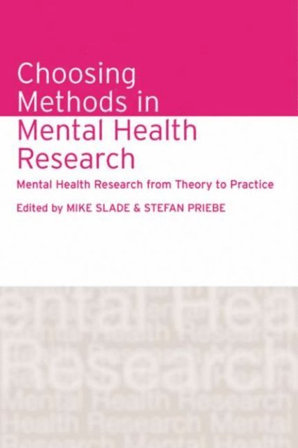 Stefan Priebe, Mike Slade - Choosing Methods in Mental Health Research, E-bok