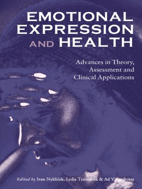 Ad Vingerhoets, Lydia Temoshok, Ivan NyklA-cek - Emotional Expression and Health, E-bok
