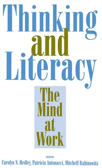 Mitchell Rabinowitz, Patricia Antonacci, Carolyn N. Hedley - Thinking and Literacy, E-bok
