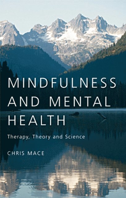 Chris Mace - Mindfulness and Mental Health, E-bok