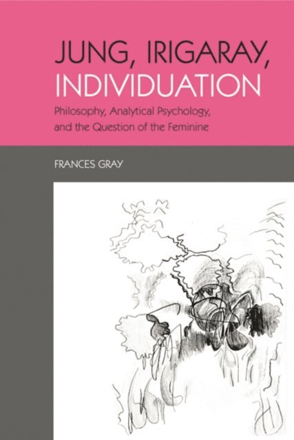 Frances Gray - Jung, Irigaray, Individuation, E-bok