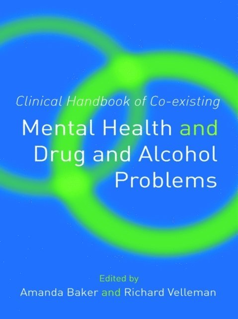 Richard Velleman, Amanda Baker - Clinical Handbook of Co-existing Mental Health and Drug and Alcohol Problems, E-bok