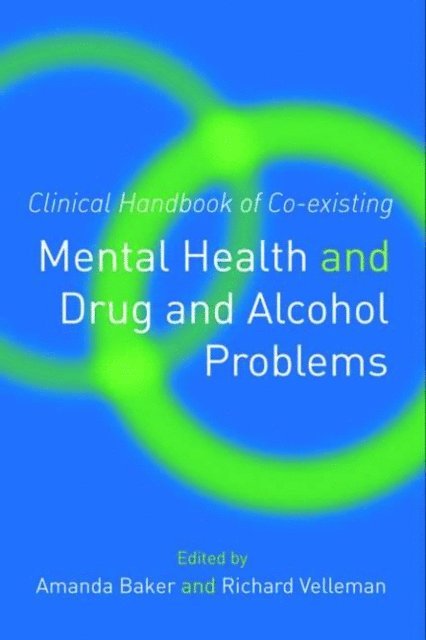 Richard Velleman, Amanda Baker - Clinical Handbook of Co-existing Mental Health and Drug and Alcohol Problems, E-bok