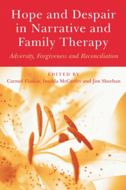 Imelda McCarthy, Carmel Flaskas - Hope and Despair in Narrative and Family Therapy, E-bok