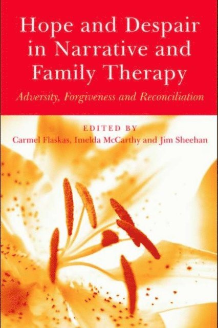 Imelda McCarthy, Carmel Flaskas - Hope and Despair in Narrative and Family Therapy, E-bok
