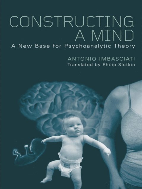Antonio Imbasciati - Constructing a Mind, E-bok