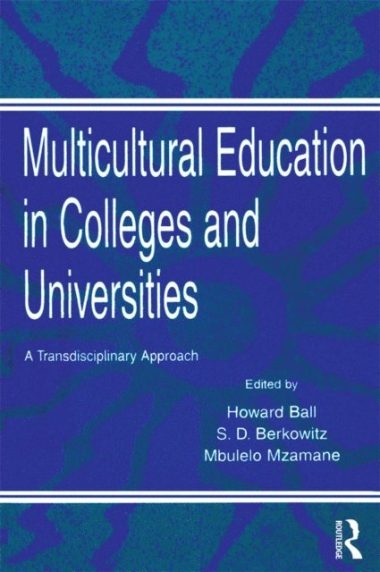 Stephen D. Berkowitz, Mbulelo Vizikhu Mzamane, Howard Ball - Multicultural Education in Colleges and Universities, E-bok