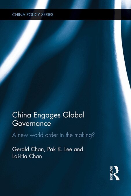 Gerald Chan, Pak K. Lee, Lai-Ha Chan - China Engages Global Governance, E-bok