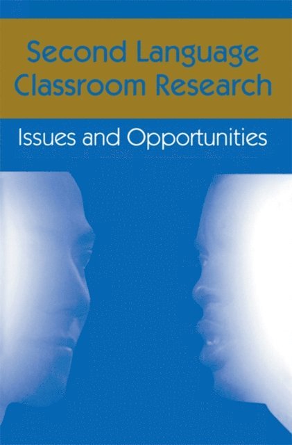 Susan M. Gass, Jacquelyn Schachter - Second Language Classroom Research, E-bok