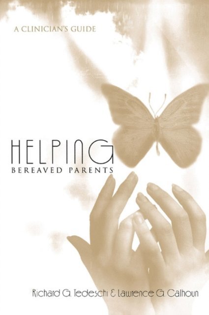 Lawrence G. Calhoun, Richard G. Tedeschi - Helping Bereaved Parents, E-bok