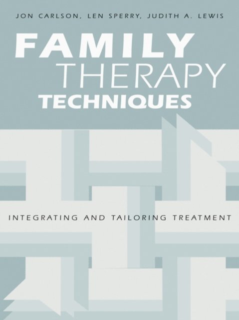 Judith A. Lewis, Len Sperry, Jon Carlson - Family Therapy Techniques, E-bok