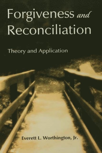 Jr. Everett L. Worthington - Forgiveness and Reconciliation, E-bok