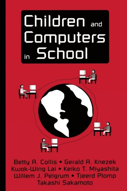 Willem J. Pelgrum, Keiko T. Miyashita, Kwok-Wing Lai, Gerald A. Knezek, Betty A. Collis - Children and Computers in School, E-bok