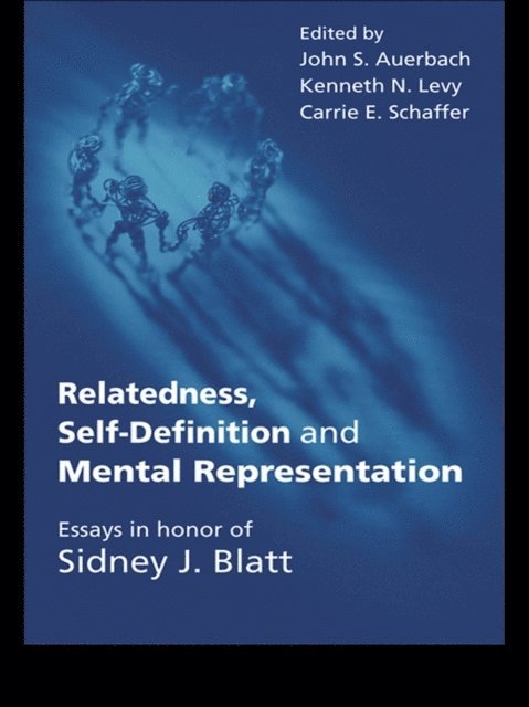 Carrie E. Schaffer, Kenneth N. Levy, John S. Auerbach - Relatedness, Self-Definition and Mental Representation, E-bok