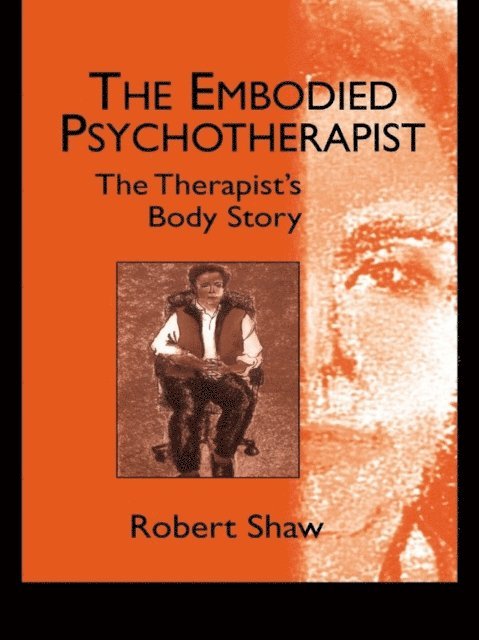 Robert Shaw - Embodied Psychotherapist, E-bok