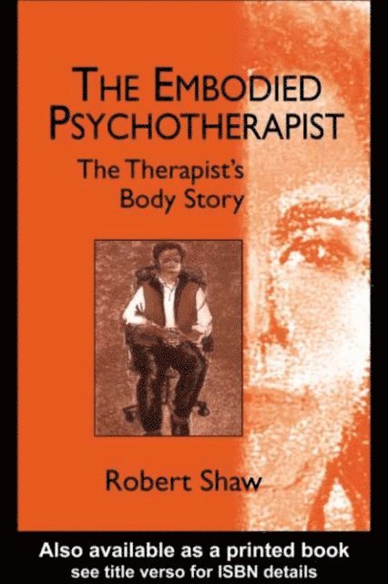 Robert Shaw - Embodied Psychotherapist, E-bok