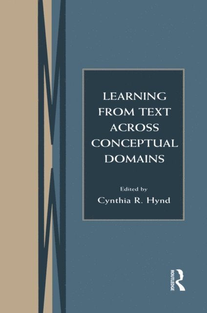 Cynthia R. Hynd - Learning From Text Across Conceptual Domains, E-bok
