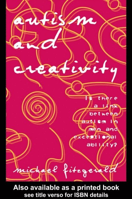 Michael Fitzgerald - Autism and Creativity, E-bok