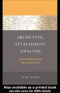 Jean Knox - Archetype, Attachment, Analysis, E-bok