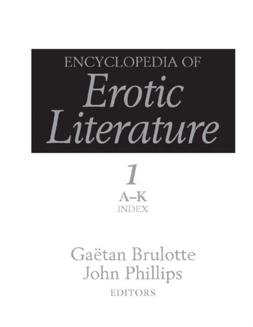 John Phillips, Gaetan Brulotte - Encyclopedia of Erotic Literature, E-bok