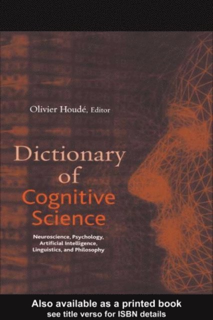 Francois Rastier, Joelle Proust, Olivier Koenig, Daniel Kayser, Olivier Houde - Dictionary of Cognitive Science, E-bok