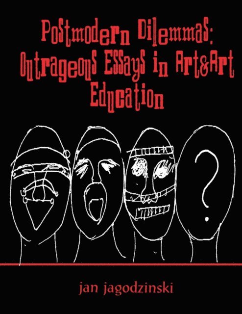 Jan Jagodzinski - Postmodern Dilemmas, E-bok