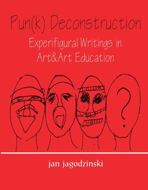 jan jagodzinski - Pun(k) Deconstruction, E-bok