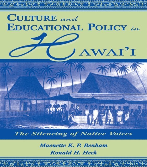 Ronald H. Heck, Maenette K.P. A Benham - Culture and Educational Policy in Hawai'i, E-bok