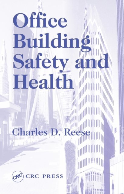 Charles D. Reese - Office Building Safety and Health, E-bok