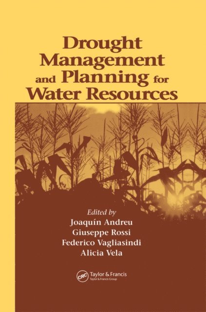 Alicia Vela Mayorga, Federico Vagliasindi, Giuseppe Rossi, Joaquin Andreu Alvarez - Drought Management and Planning for Water Resources, E-bok