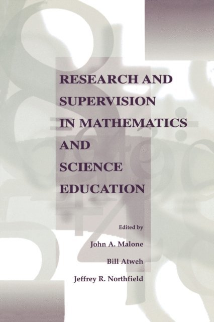Jeff Northfield, Jeffrey Northfield, Bill Atweh, John A. Malone - Research and Supervision in Mathematics and Science Education, E-bok