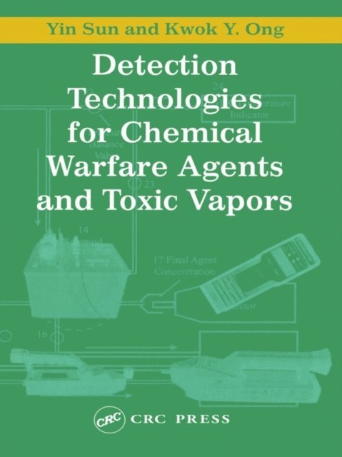 Kwok Y. Ong, Yin Sun - Detection Technologies for Chemical Warfare Agents and Toxic Vapors, E-bok