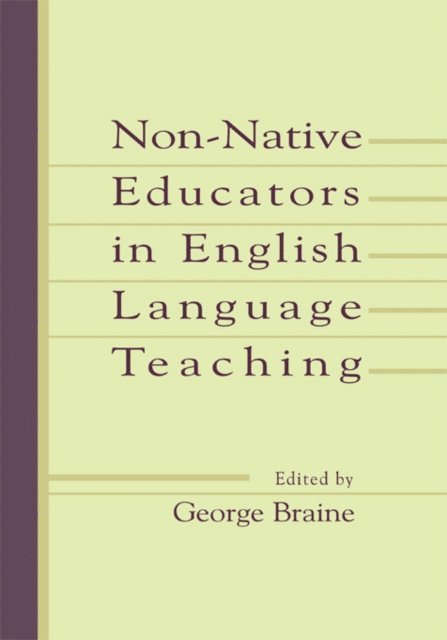 George Braine - Non-native Educators in English Language Teaching, E-bok