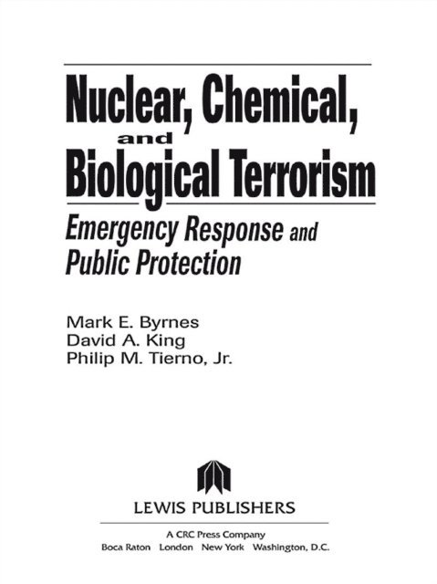 Jr. Philip M. Tierno, David A. King, Mark E. Byrnes - Nuclear, Chemical, and Biological Terrorism, E-bok