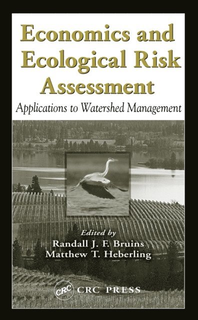 Matthew T. Heberling, Randall J. F. Bruins - Economics and Ecological Risk Assessment, E-bok