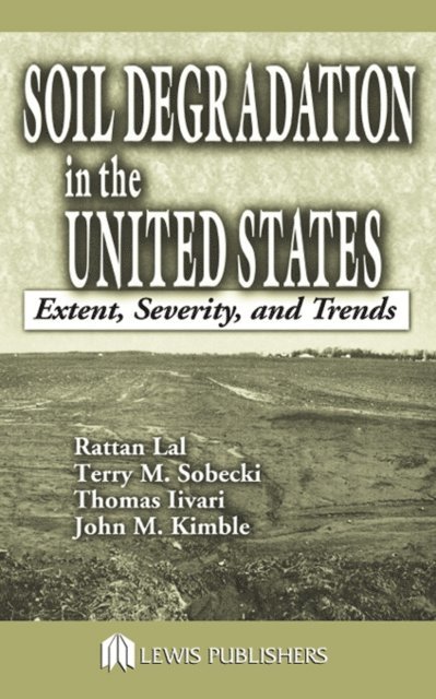 John M. Kimble, Thomas Iivari, Rattan Lal - Soil Degradation in the United States, E-bok