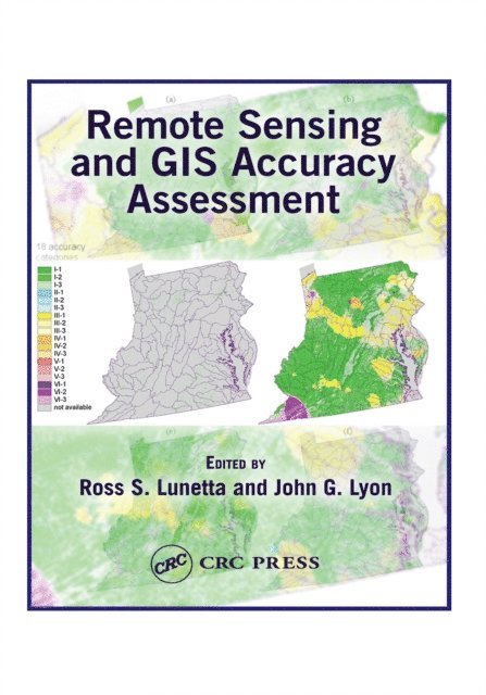 John G. Lyon, Ross S. Lunetta - Remote Sensing and GIS Accuracy Assessment, E-bok