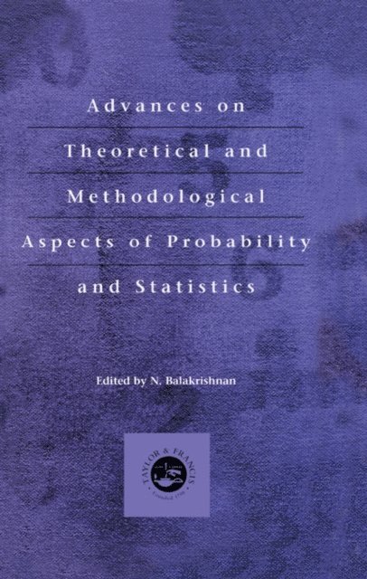 N. Balakrishnan - Advances on Theoretical and Methodological Aspects of Probability and Statistics, E-bok