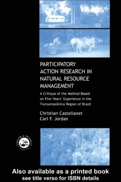 Carl F. Jordan, Christian Castellanet - Participatory Action Research in Natural Resource Management, E-bok