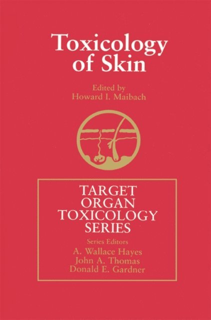 Howard I. Maibach - Toxicology of Skin, E-bok