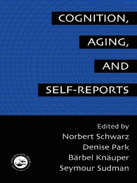 Seymour Sudman, Barbel Knauper, Denise Park, Norbert Schwarz - Cognition, Aging and Self-Reports, E-bok