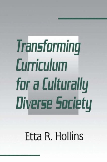 Etta R. Hollins - Transforming Curriculum for A Culturally Diverse Society, E-bok
