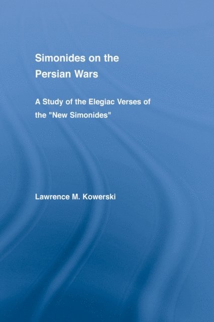 Lawrence M. Kowerski - Simonides on the Persian Wars, E-bok